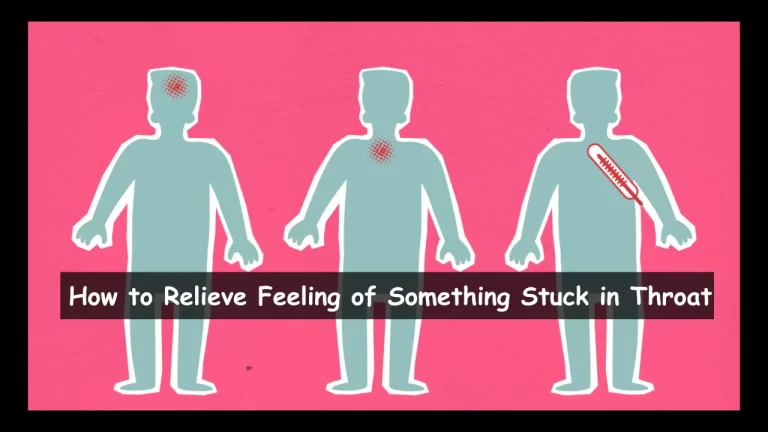 How to Relieve Feeling of Something Stuck in Throat