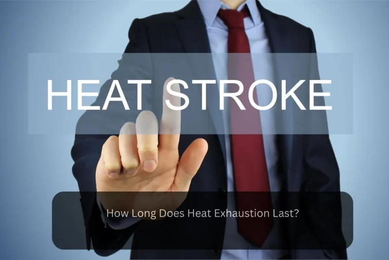 How Long Does Heat Exhaustion Last?