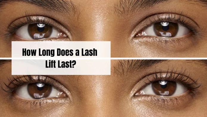 How Long Does a Lash Lift Last